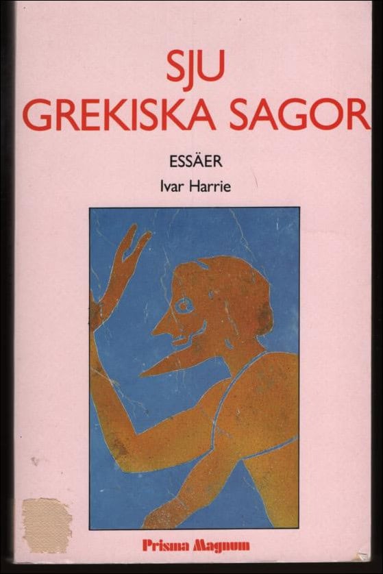 Harrie, Ivar | Sju grekiska sagor. Essäer