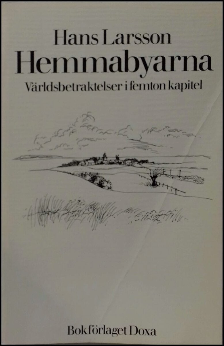 Larsson, Hans | Hemmabyarna : Världsbetraktelser i femton kapitel