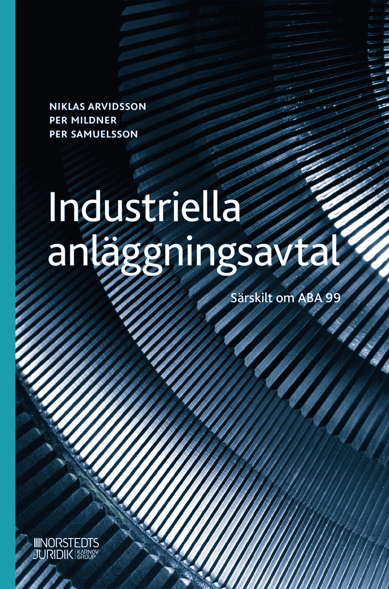 Arvidsson, Niklas | Samuelsson, Per | Mildner, Per | Industriella anläggningsavtal : Särskilt om ABA 99