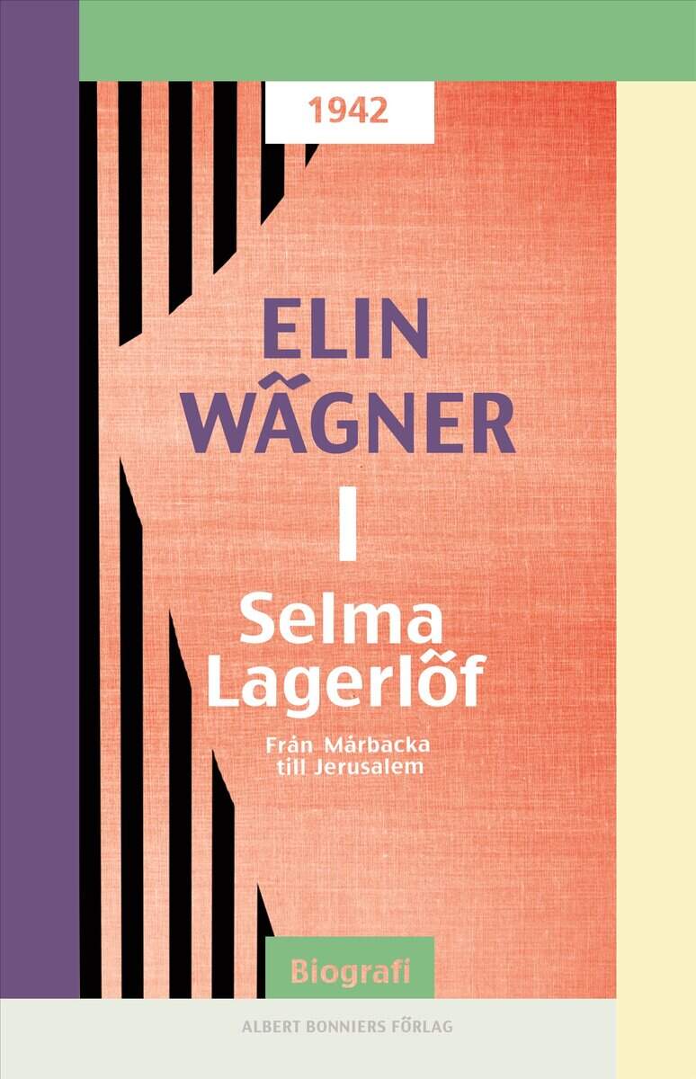 Wägner, Elin | Selma Lagerlöf 1, Från Mårbacka till Jerusalem