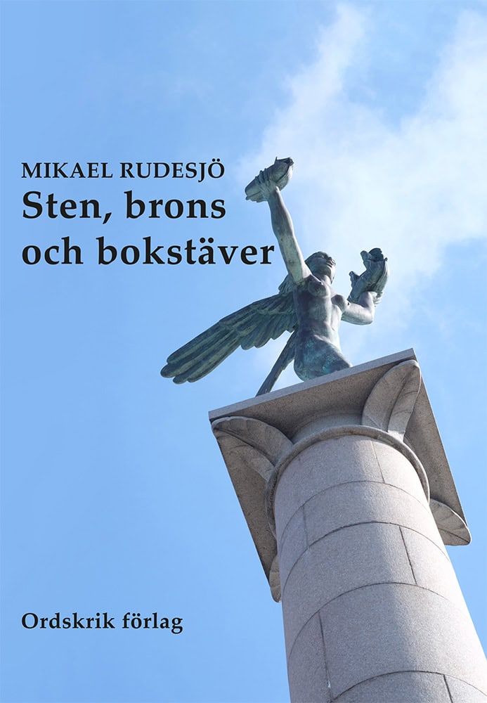Rudesjö, Mikael | Sten, brons och bokstäver