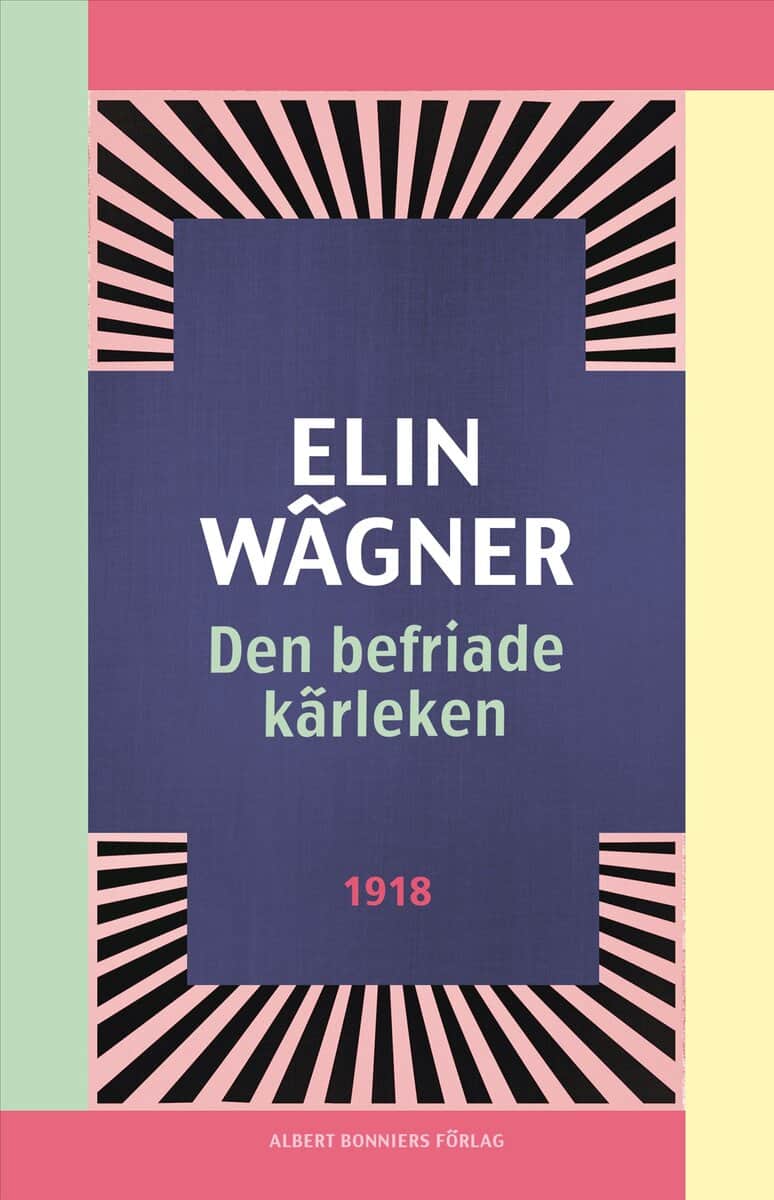 Wägner, Elin | Den befriade kärleken