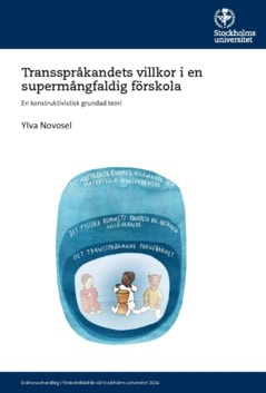 Novosel, Ylva | Transspråkandets villkor i en supermångfaldig förskola : En konstruktivistisk grundad teori