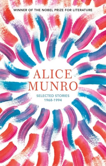 Munro, Alice | Selected Stories : Volume One 1968-1994