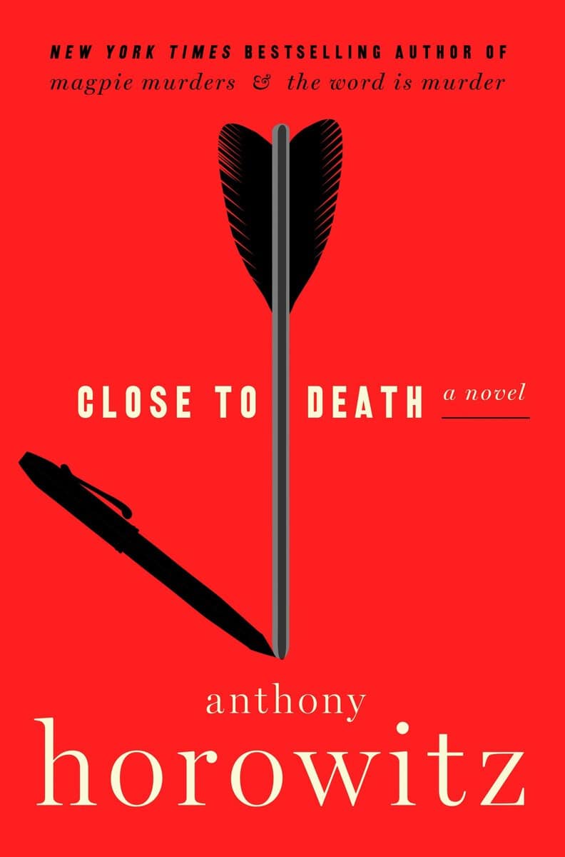 Horowitz, Anthony | Close to Death : A Novel