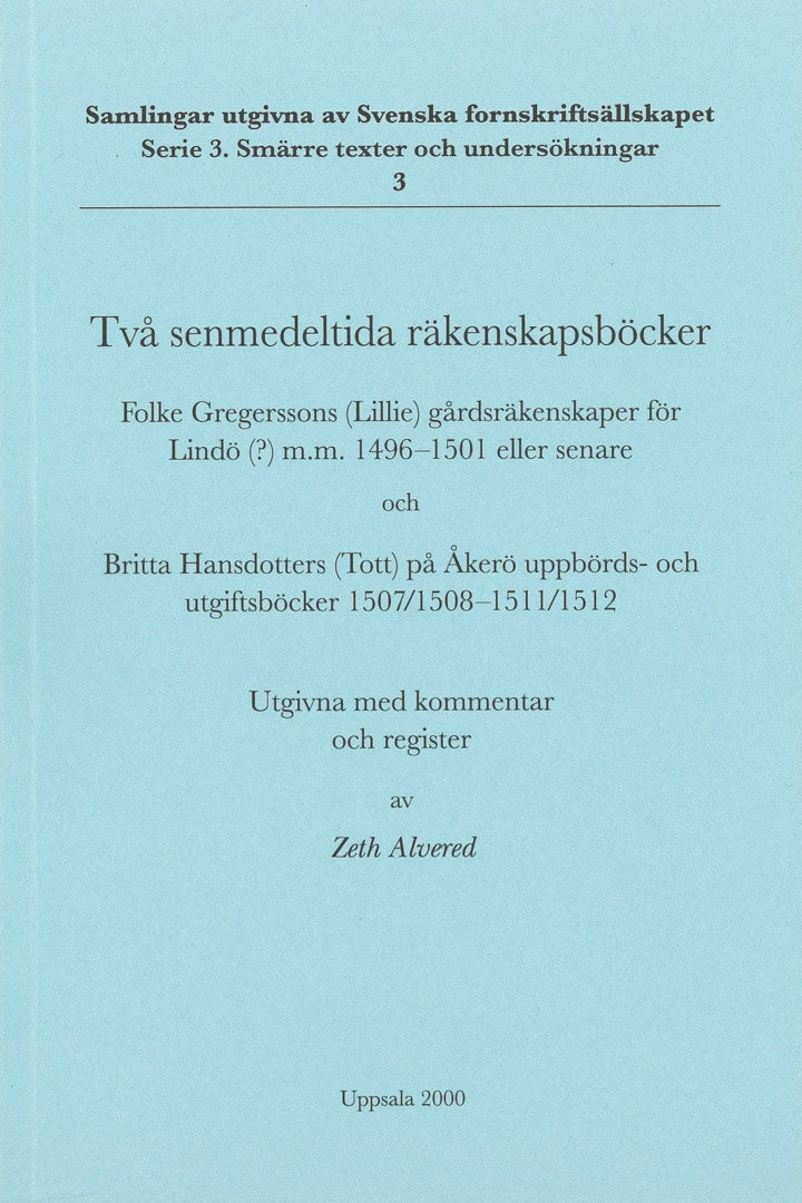 Alvered, Zeth | Gregersson, Folke | et al | Två senmedeltida räkenskapsböcker...
