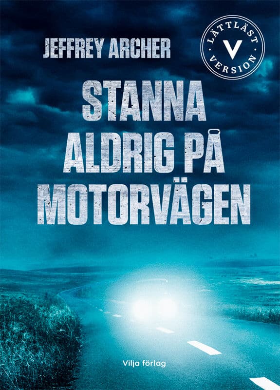 Archer, Jeffrey | Stanna aldrig på motorvägen