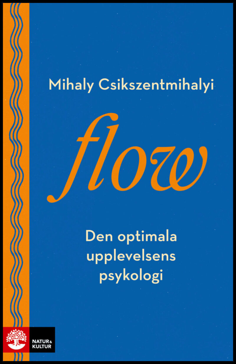 Csíkszentmihályi, Mihaly | Flow : Den optimala upplevelsens psykologi