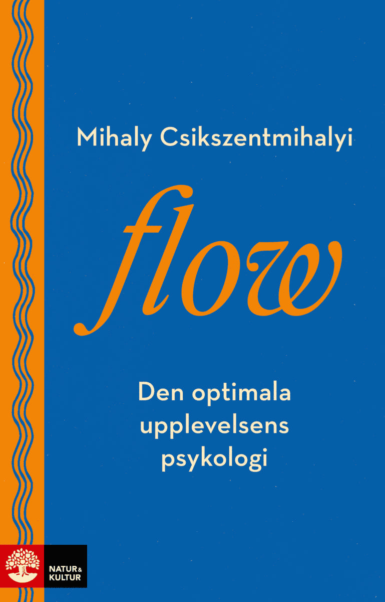 Csíkszentmihályi, Mihaly | Flow : Den optimala upplevelsens psykologi