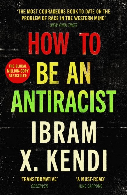 Kendi, Ibram X. | How To Be an Antiracist