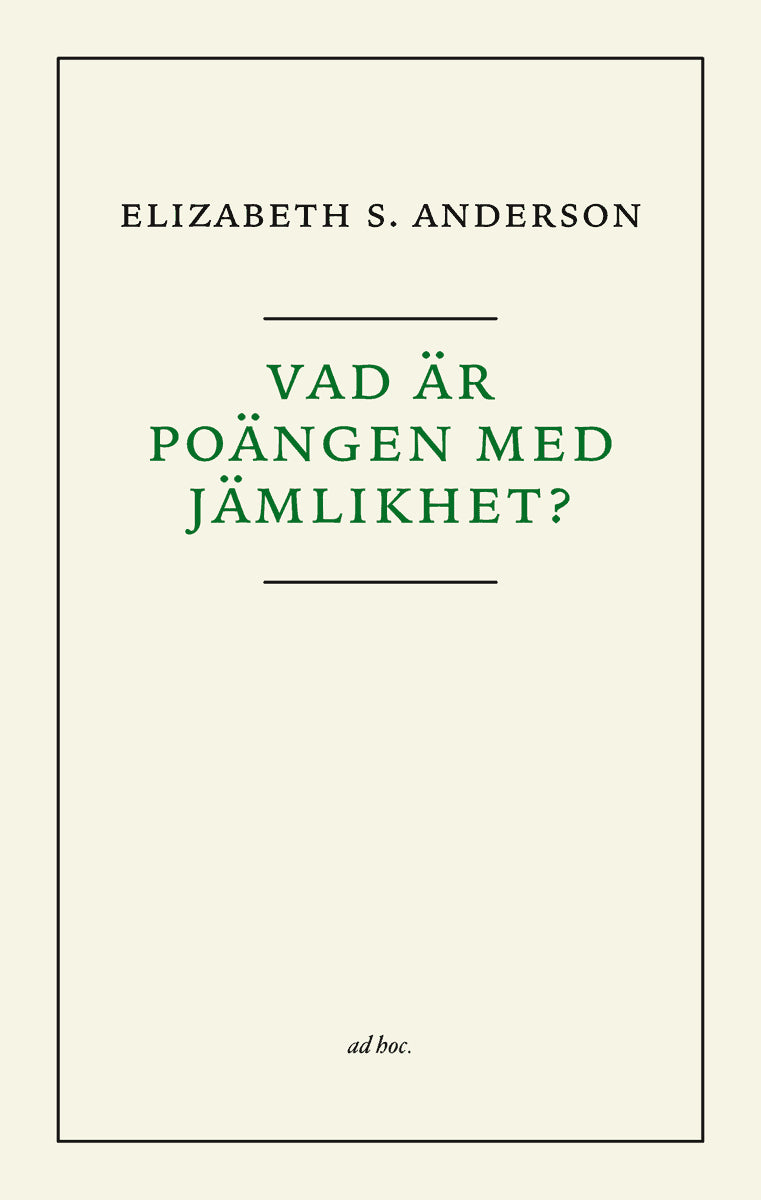 Anderson, Elizabeth | Vad är poängen med jämlikhet?