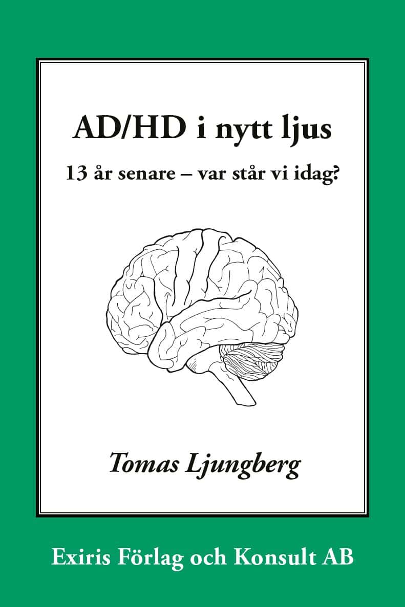 Ljungberg, Tomas | AD/HD i nytt ljus : 13 år senare - var står vi idag?