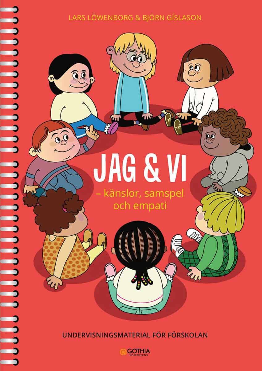 Löwenborg, Lars | Gíslason, Björn | Jag & vi : Känslor, samspel och empati - undervisningsmaterial för förskolan