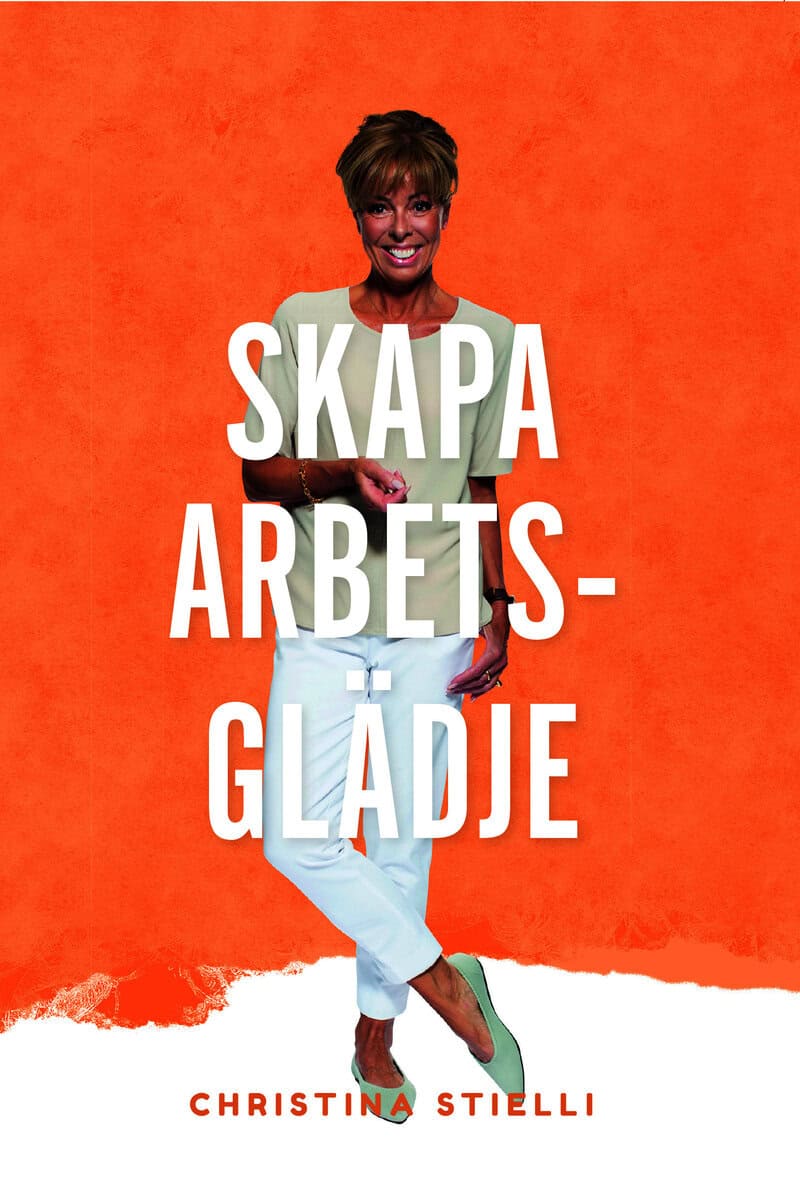 Stielli, Christina | Skapa arbetsglädje