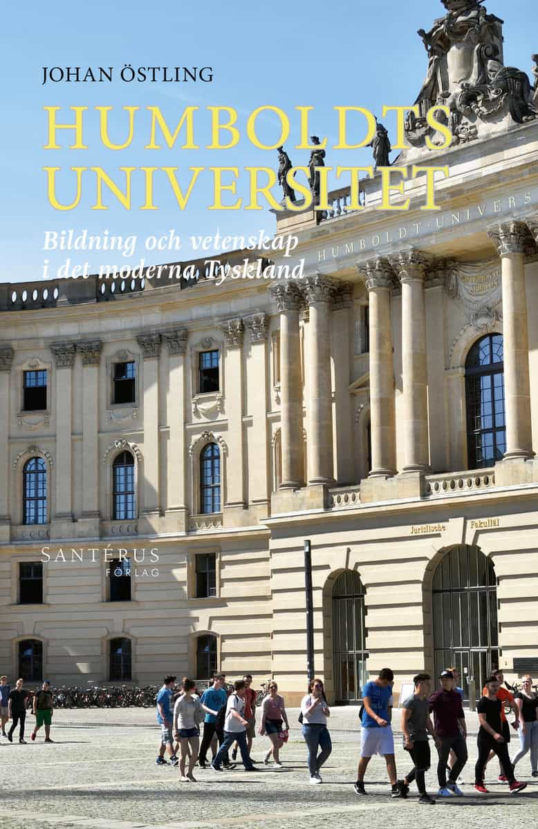 Östling, Johan | Humboldts universitet : Bildning och vetenskap i det moderna Tyskland