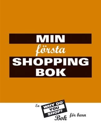 Wilske, Judith | Erlen, André | Min första shoppingbok : En Why do you shop? : bok för barn
