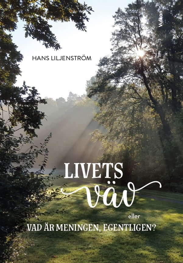 Liljenström, Hans | Livets väv eller vad är meningen, egentligen?