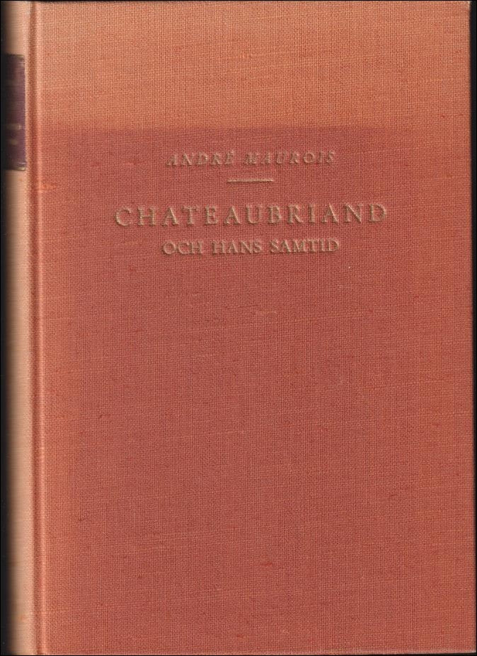 Maurois, André | Chateaubriand och hans samtid