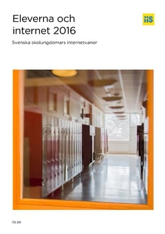 Alexanderson, Kristina | Davidsson, Pamela | Eleverna och internet 2016. Svenska skolungdomars internetvanor