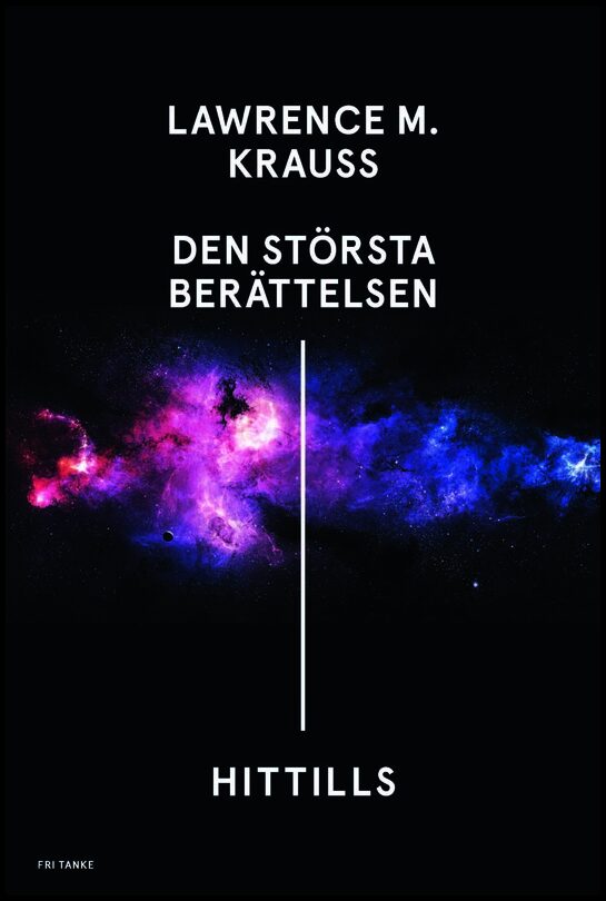 Krauss, Lawrence | Den största berättelsen : Hittills