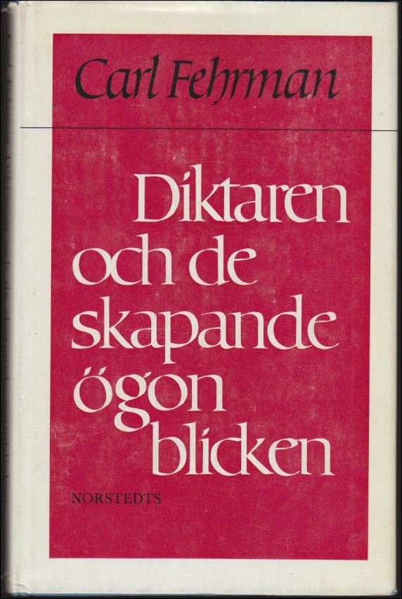 Fehrman, Carl | Diktaren och de skapande ögonblicken