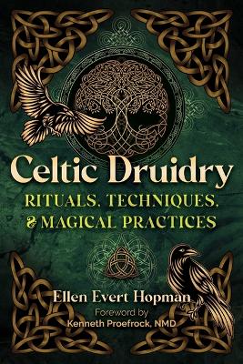 Hopman, Ellen Evert | Proefrock, Kenneth | Celtic Druidry : Rituals, Techniques, and Magical Practices