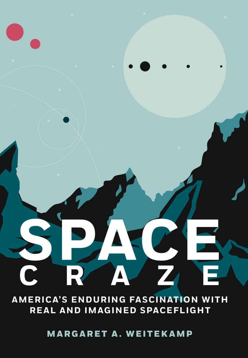 Margaret A. Weitkamp | Space Craze