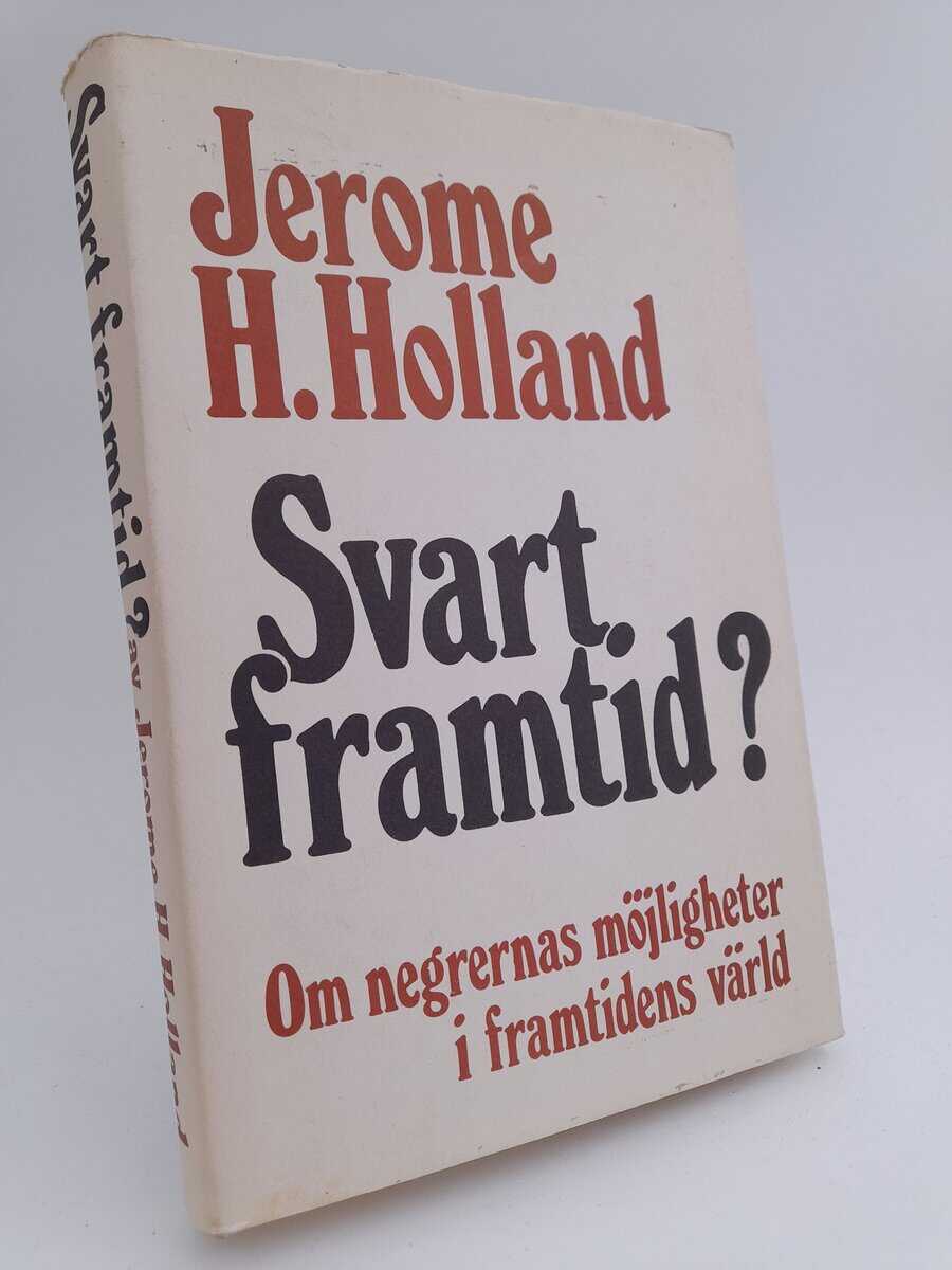 Holland, H. Jerome | Svart framtid? : Om negrernas möjligheter i framtidens värld