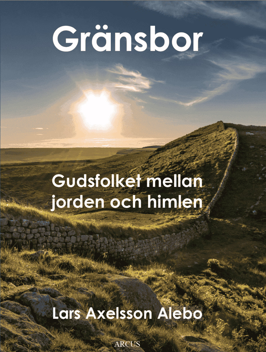 Axelsson Alebo, Lars | Gränsbor : Gudsfolket mellan jorden och himlen