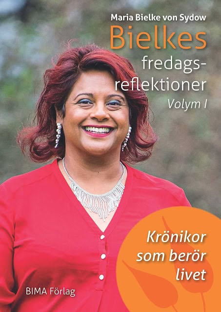 Bielke von Sydow, Maria | Bielkes fredagsreflektioner. Volym 1, Krönikor som berör livet