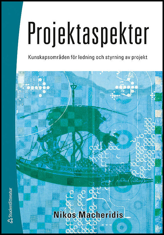 Macheridis, Nikos | Projektaspekter : Kunskapsområden för ledning och styrning av projekt