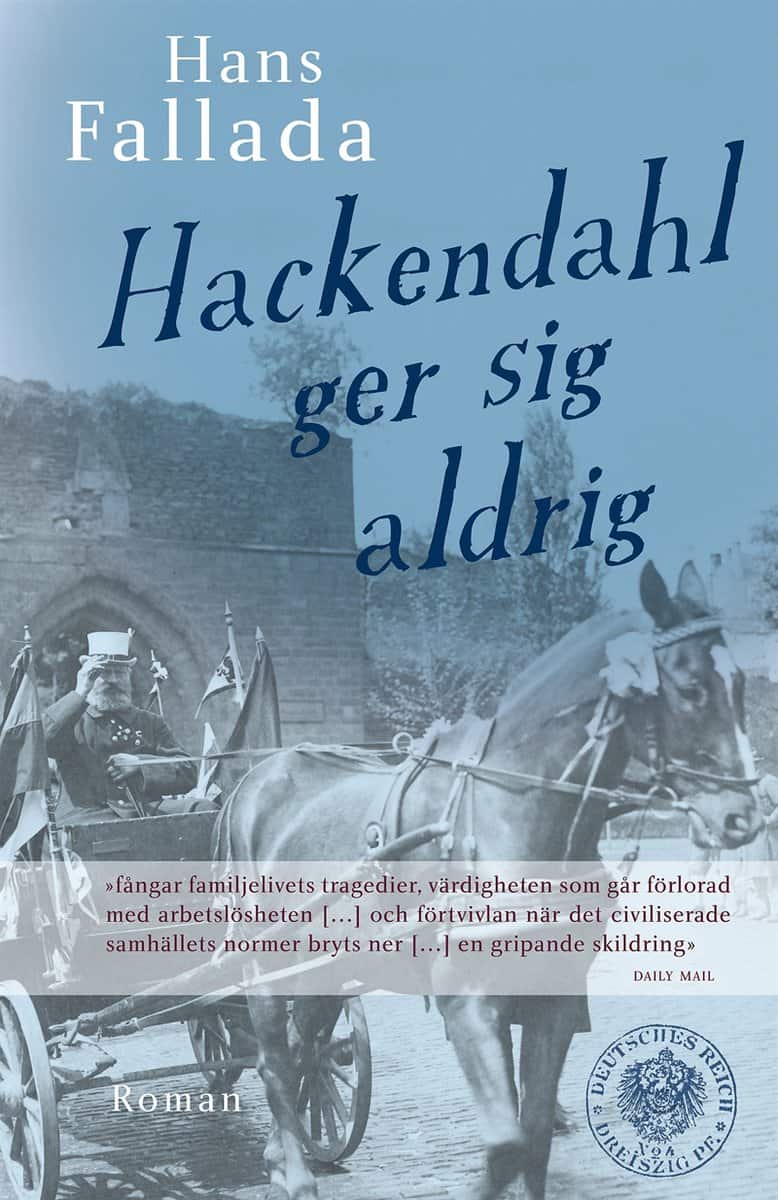Fallada, Hans | Hackendahl ger sig aldrig