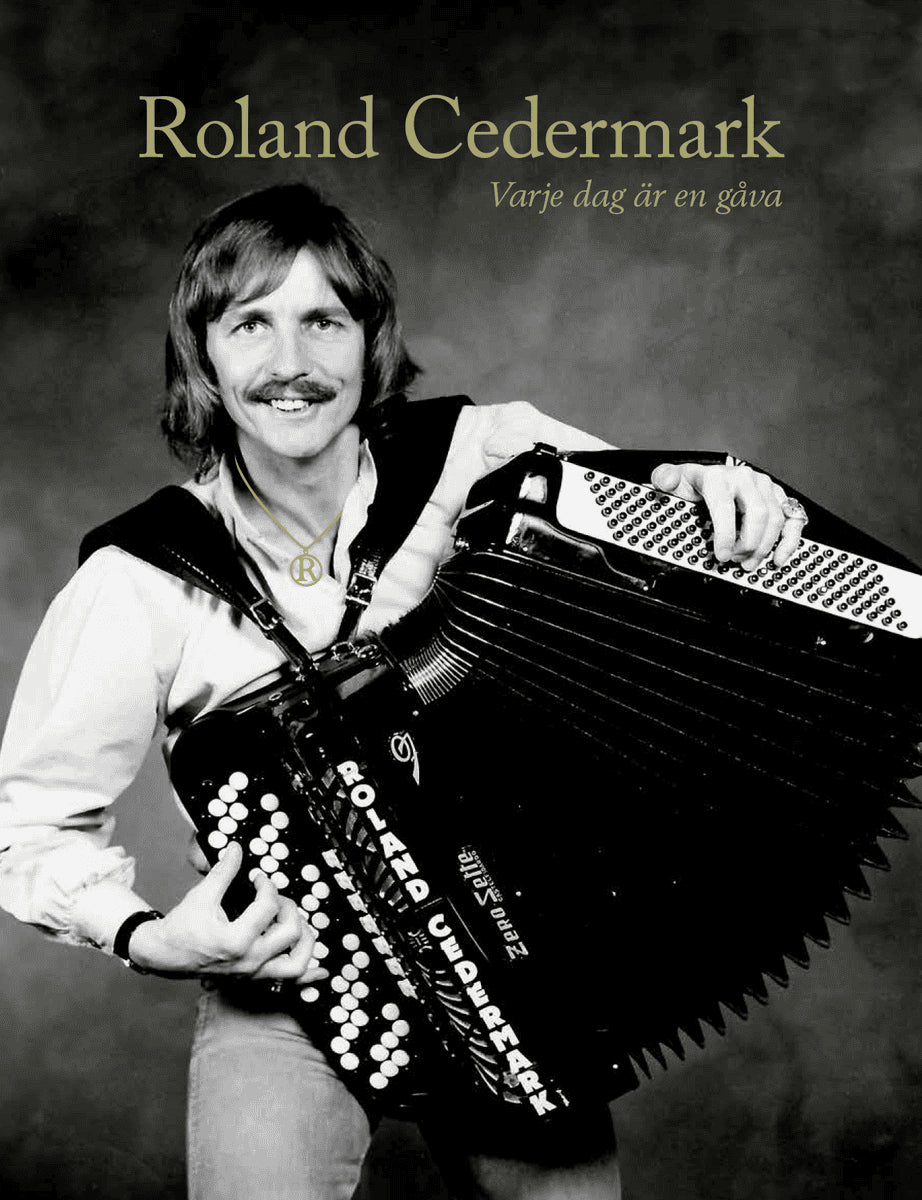 Cedermark, Anneli | Cedermark, Toni | Roland Cedermark : Varje dag är en gåva