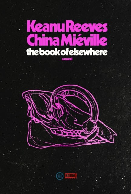 Reeves, Keanu | Miéville, China | The Book of Elsewhere