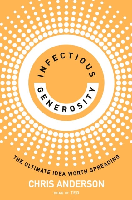 Anderson, Chris | Infectious Generosity