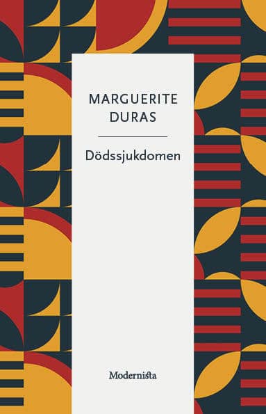 Duras, Marguerite | Dödssjukdomen