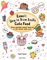 Nguyen, Angela | Kawaii : How to Draw Really Cute Food