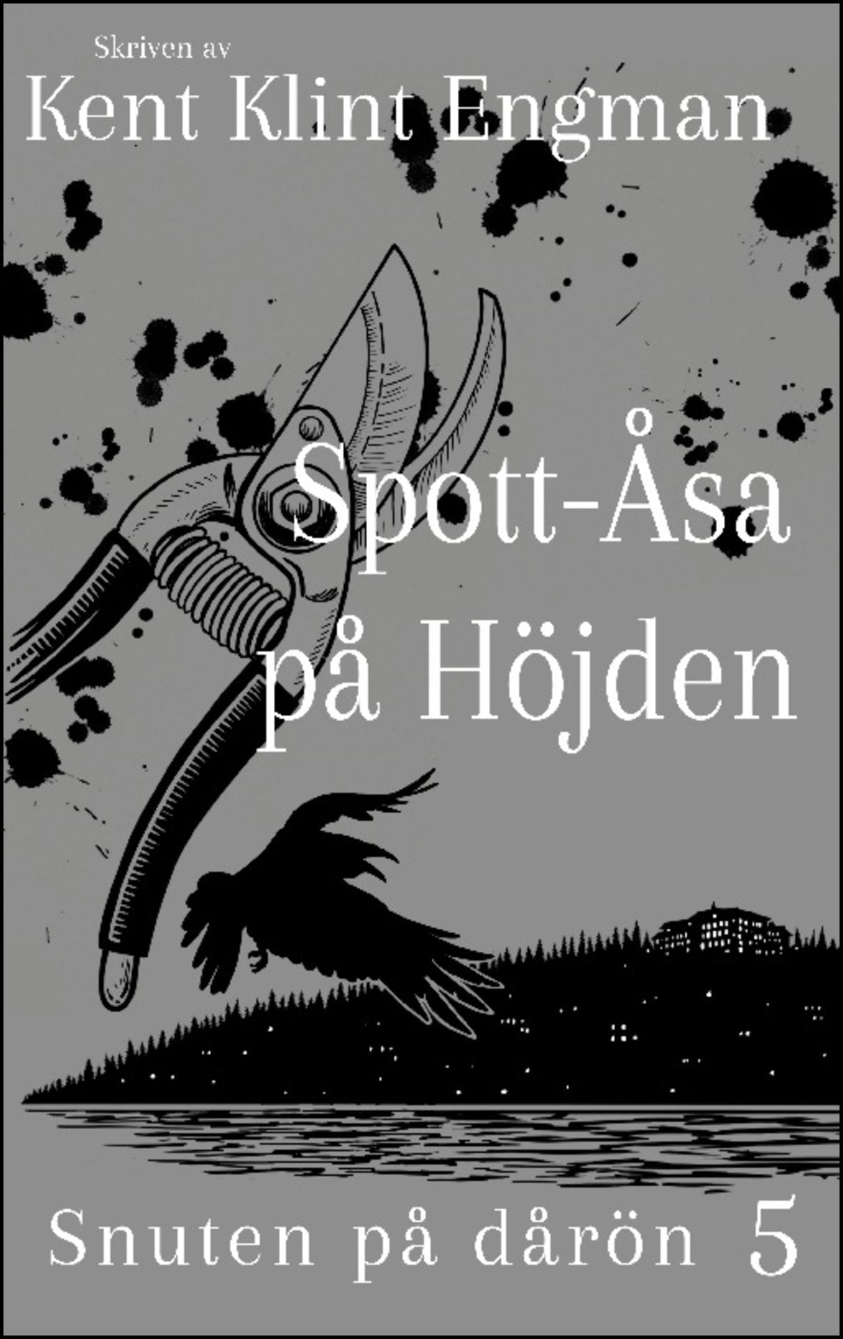 Klint Engman, Kent | Spott-Åsa på Höjden : Snuten på dårön 5