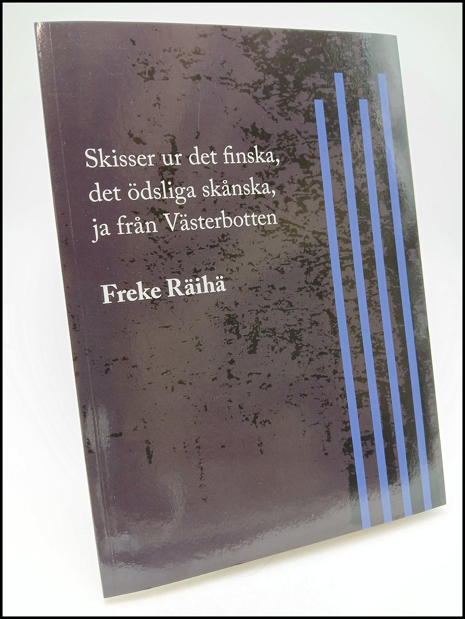 Räihä, Freke | Skisser ur det finska, det ödsliga skånska, ja från Västerbotten
