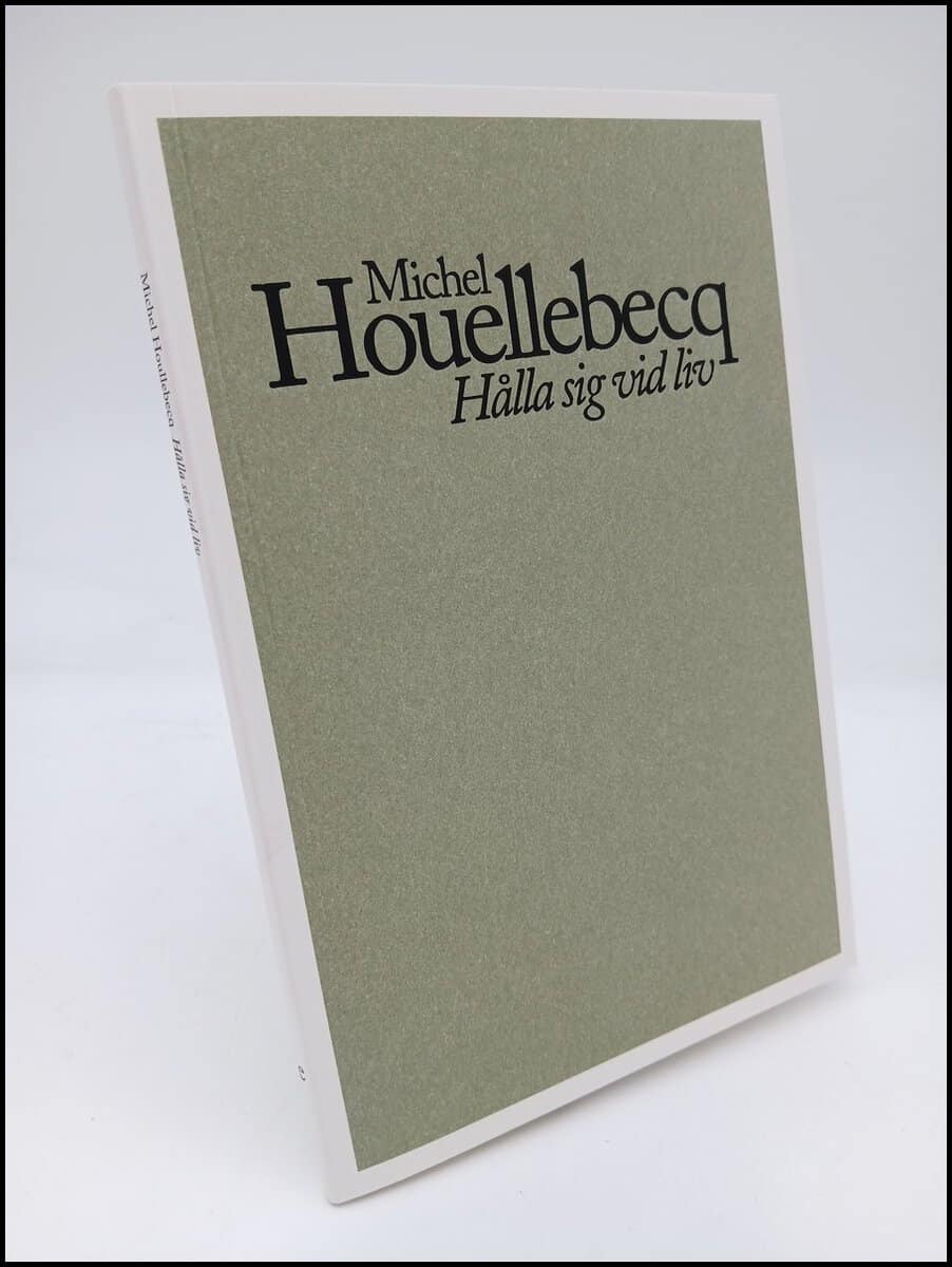 Houellebecq, Michel | Hålla sig vid liv