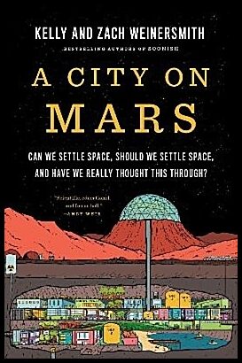 Weinersmith, Kelly | A City on Mars