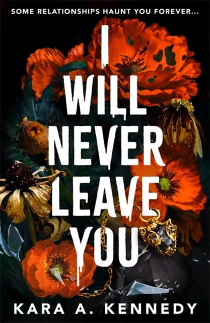 Kennedy, Kara A. | I Will Never Leave You