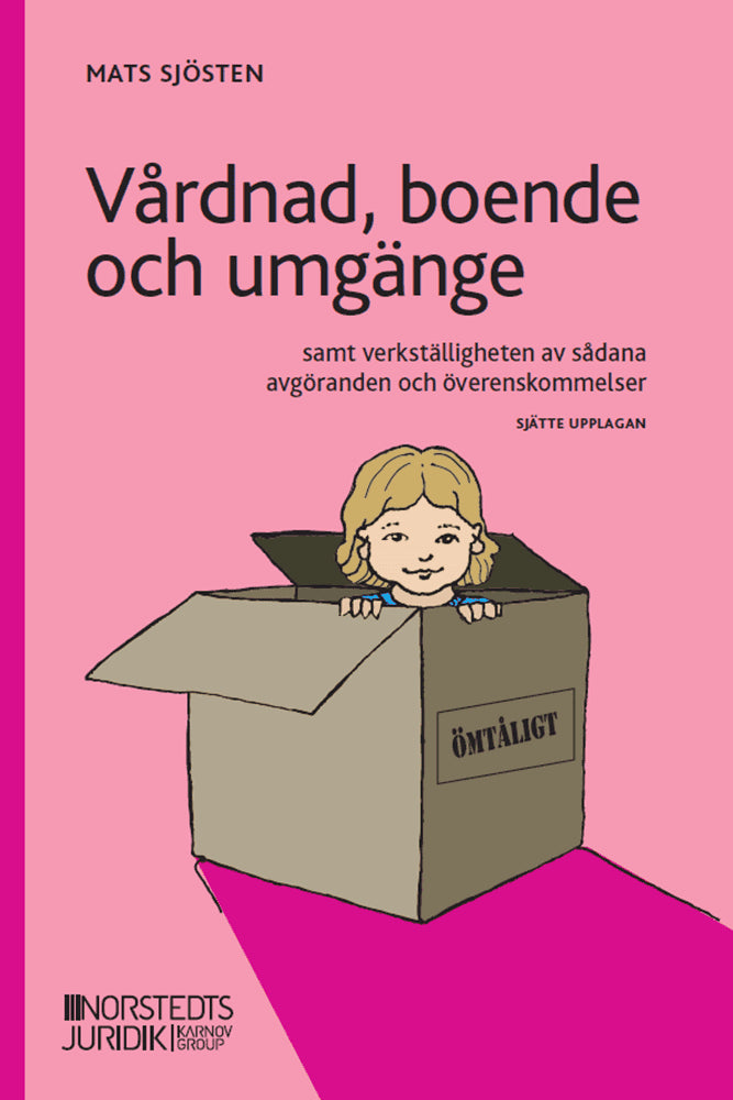 Sjösten, Mats | Vårdnad, boende och umgänge : Samt verkställigheten av sådana avgöranden