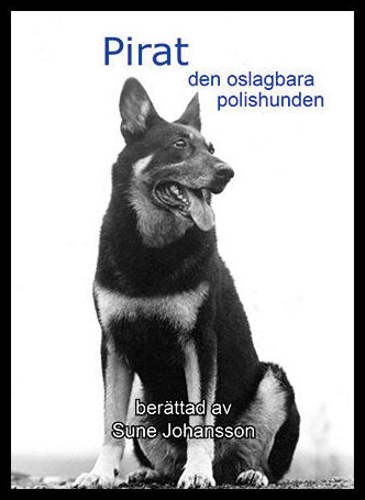 Johansson, Sune | Pirat : Den oslagbara polishunden