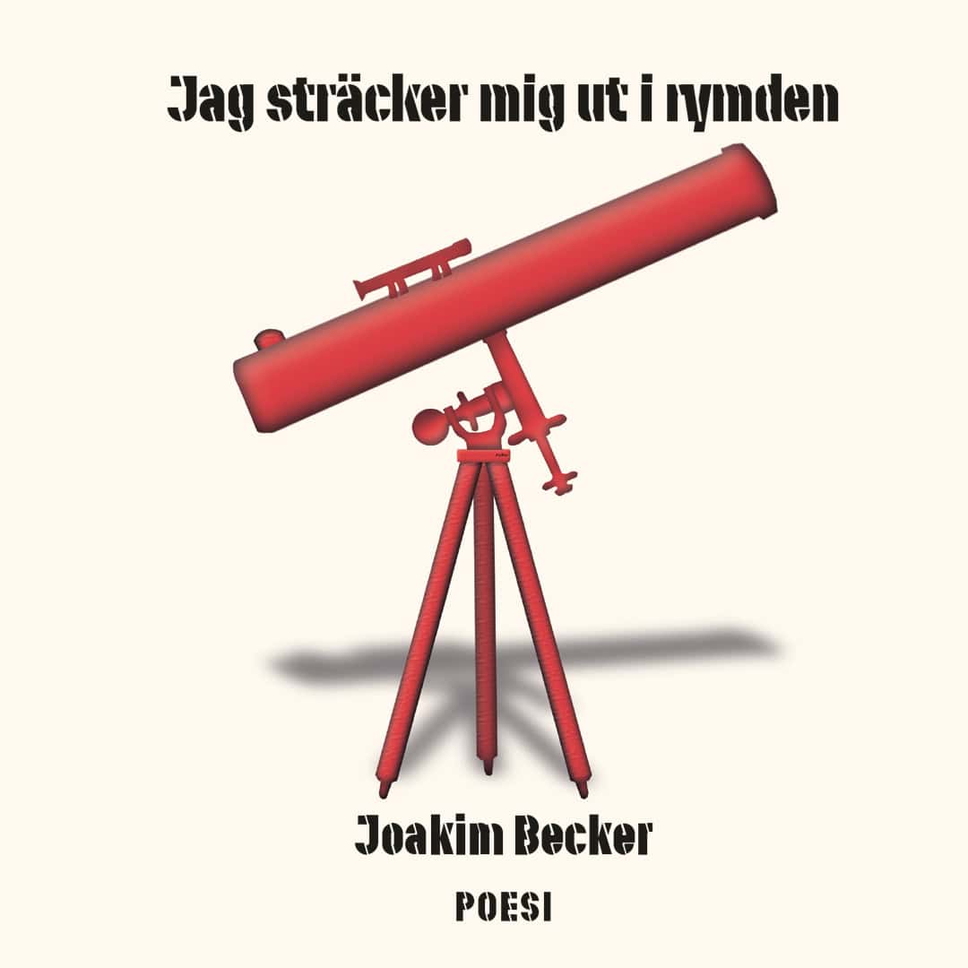 Becker, Joakim | Jag sträcker mig ut i rymden