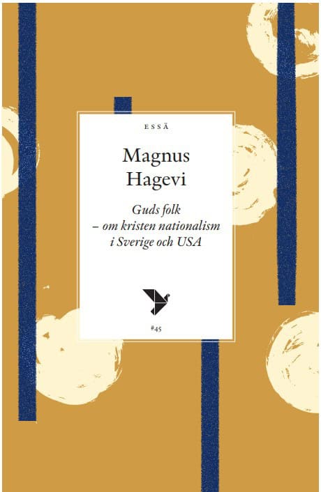 Hagevi, Magnus | Guds folk : Om kristen nationalism i Sverige och USA
