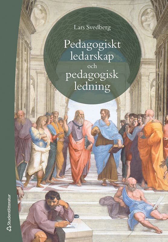 Svedberg, Lars | Pedagogiskt ledarskap och pedagogisk ledning : Teori och praktik