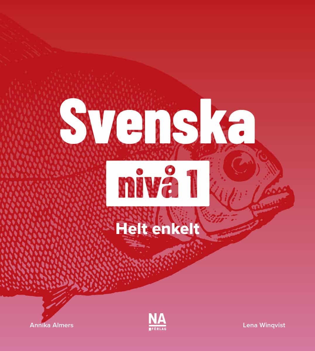 Almers, Annika | Winqvist, Lena | Svenska nivå 1 : Helt Enkelt