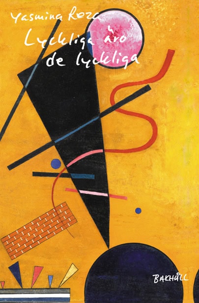 Reza, Yasmina | Lyckliga äro de lyckliga