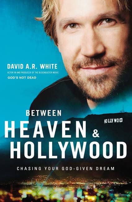 White, David A. R. | Between heaven and hollywood : Chasing your god-given dream